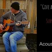 Give A Little Bit Supertramp Acoustic Cover