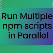 How To Run Multiple NPM Scripts In Parallel ConCurrently Method Bash Background Operator In NPM