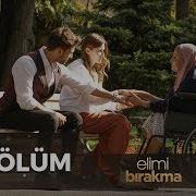 Elimi Bırakma 45 Bölüm