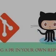 Git Tutorial 4 A Making A Pull Request Using A Different Branch In Your Own Repository
