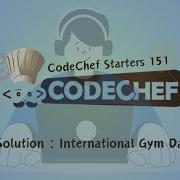 International Gym Day CodeChef Starters 151 CodeChef Solution