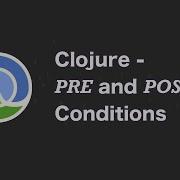 Clojure Pre And Post Conditions