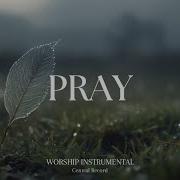 PRAY Soaking Worship Instrumental Prayer And Devotional