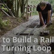 How To Build A Railway A New Turning Loop At Peter S Railway