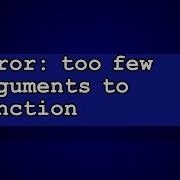 Error Too Few Arguments To Function