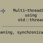 Modern C Multi Threading Thread Class Spawning Synchronization