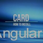 How To Install Angular Material Card In Angular6