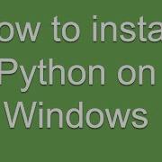 How To Install Python On Windows