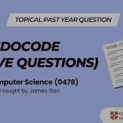 Topical Past Year Question Pseudocode Past Year Questions