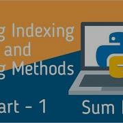 Python Tutorial 9 String Indexing String Methods Part 1 Sum It Up