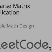 Leetcode 311 Sparse Matrix Multiplication