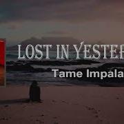 Tame Impala Lost In Yesterday Lyrics
