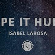 Isabel LaRosa Hope It Hurts Lyrics