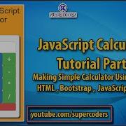 JavaScript Calculator Tutorial Part 4 Making Simple Calculator Using HTML Bootstrap And JavaScript