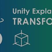 Unity Explained Transform Beginner Tutorial