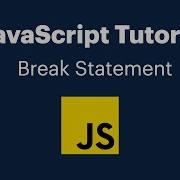 Break Statement In JavaScript Explained With Examples