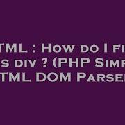HTML How Do I Find This Div PHP Simple HTML DOM Parser