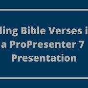 Adding Bible Verses To A Presentation In ProPresenter 7