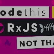 RxJS Top Ten Code This Not That