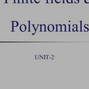 Finite Fields And Polynomials Unit 2