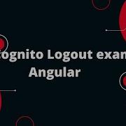 Authentication Using The AWS Cognito In Angular Application 5 AWS Cognito Logout Example Angular