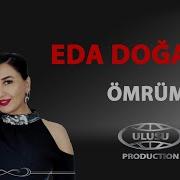 Eda Doğanay Ömrüm 2012 Ulusu Müzik