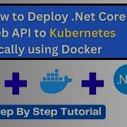 How To Deploy NET Core 9 Web API To Kubernetes Locally Using Docker Kubernetes Docker Tutorial