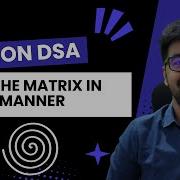 DSA In Python Course Leetcode 54 Print The Matrix In Spiral Order Part 43 Hindi