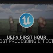 Post Processing Effects Your First Hour In UEFN
