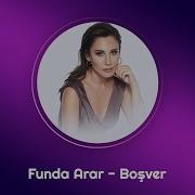 Funda Arar Boşver Official Audio