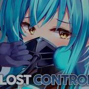 Nightcore Lost Control Lyrics