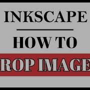 How To Crop A Picture Using Inkscape Step By Step Tutorial