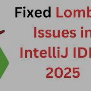 How To Fix Lombok Issues In IntelliJ IDEA 2025 Lombok Springboot Intellij Java