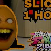 Sliced Song 1 Hour FNF Vs Pibby Annoying Orange