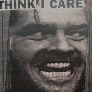 Think I Care Think I Care