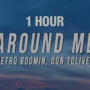 1 HOUR Metro Boomin Don Toliver Around Me Sincerely Lue Remix Lyrics