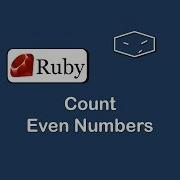 Count Even Numbers In Ruby