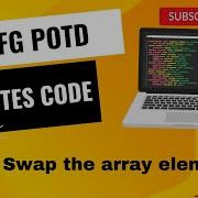 Swap The Array Elements GFG POTD 5 Minutes Code GeeksForGeeks