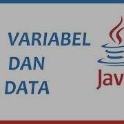 3 Variabel Dan Tipe Data Dasar Pemrograman Java