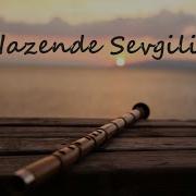 Nazende Sevgilim Ney