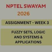 NPTEL Fuzzy Sets Logic And Systems Applications ASSIGNMENT 3 Solutions Week 3 JAN 2026 Nptel