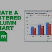 How To Create A Clustered Column Chart In Google Sheets