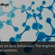 Molecules On Best Behaviour The Engineering Of Molecular Systems