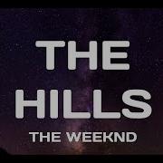 The Weeknd The Hills 1 Hour Lyrics