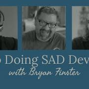 Stop Doing SAD DevOps With Bryan Finster