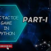 Tic Tac Toe Game In Python Part I With Step By Step Explanation