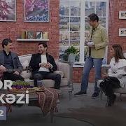 Səhər Mərkəzi Rəvanə Əmiraslanlı Nurlan Növrəsli Arslan Növrəsli 18 03 2022