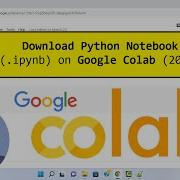 Как загрузить Python Notebook Ipynb в Google Colab Colab Research Google Com 2022