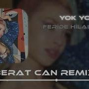 Feride Hilal Akın Yok Yok Berat Can Remix