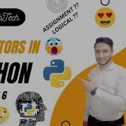Python Operators Lecture 6 Arithmetic Assignment Comparison Logical Operators